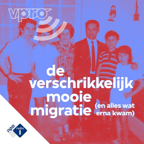 De verschrikkelijk mooie migratie (en alles wat erna kwam) podcast